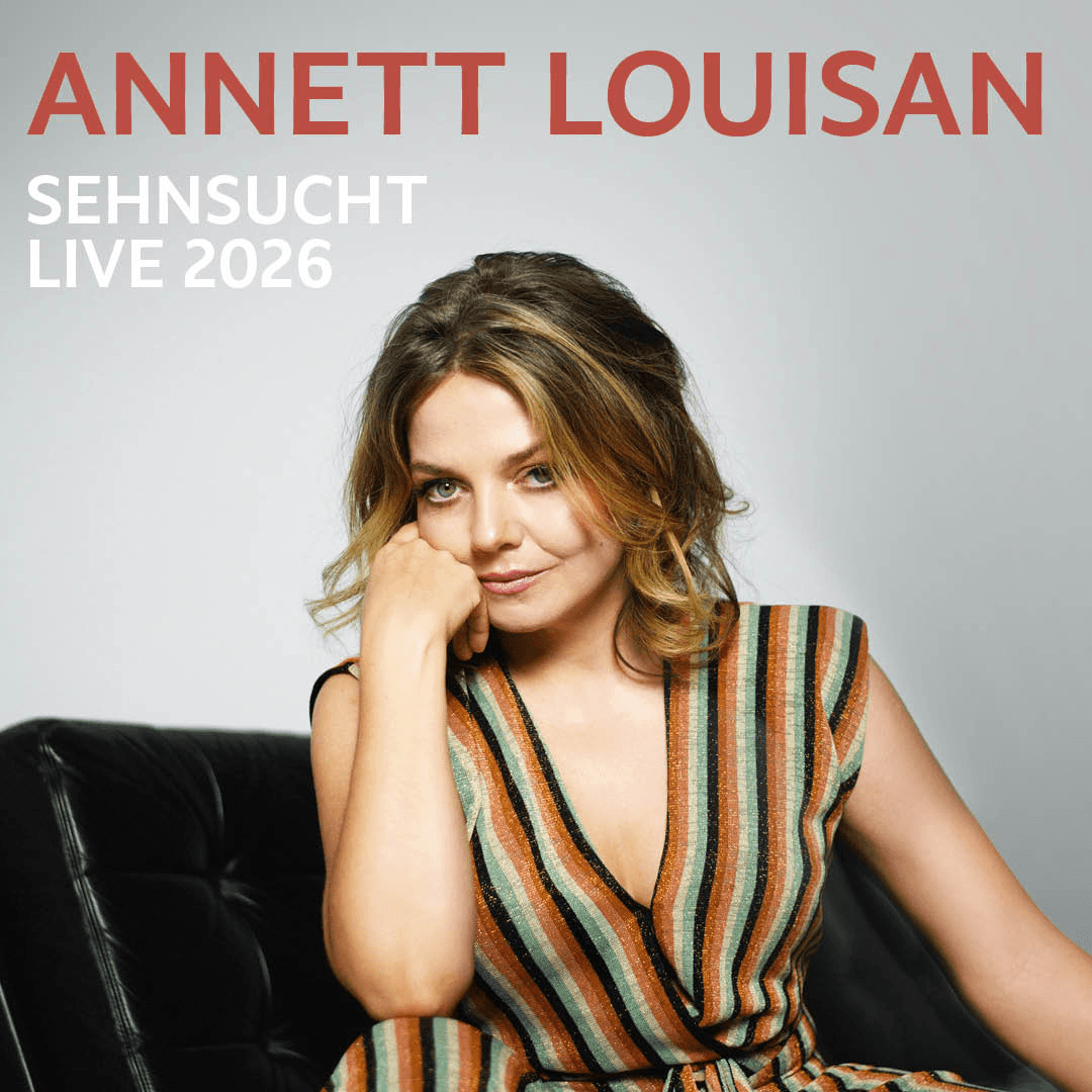 Annett Louisan- SEHNSUCHT - LIVE 2026